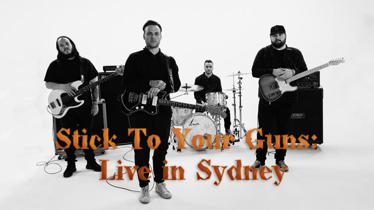 Постер Stick To Your Guns: Live in Sydney