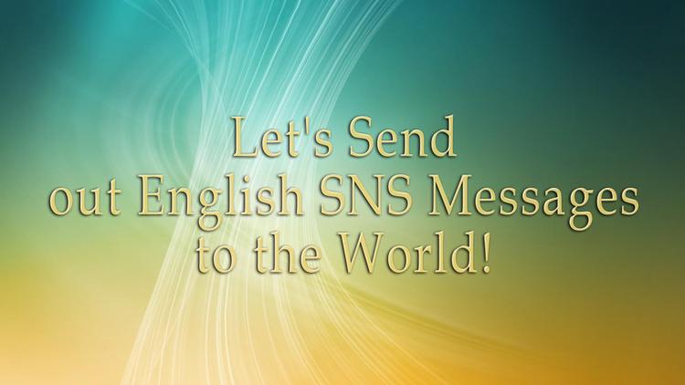 Постер Let's Send out English SNS Messages to the World!