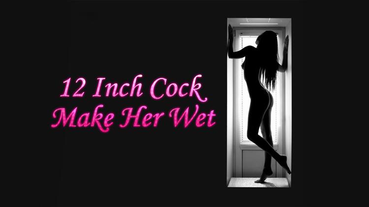 Постер 12 Inch Cock Make Her Wet