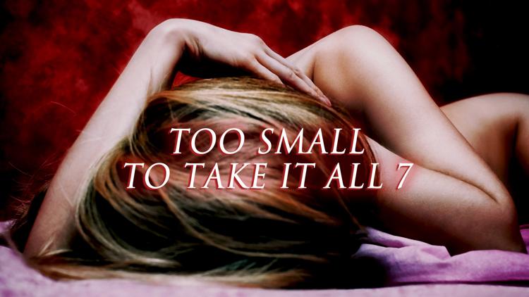 Постер Too Small To Take It All 7