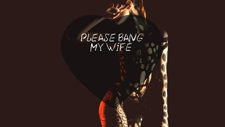 Постер Please Bang My Wife