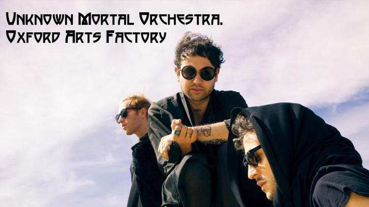 Постер Unknown Mortal Orchestra. Oxford Arts Factory