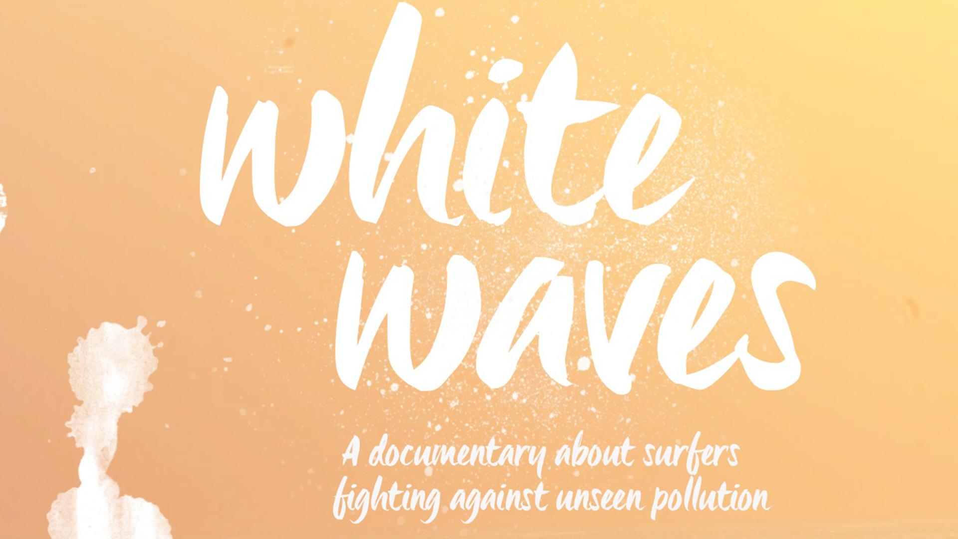 White Waves – Surfers Fighting Against Unseen Pollution in the Sea (white-waves-surfers-fighting-against-unseen-pollution-in-the-sea) Документальный фильм
