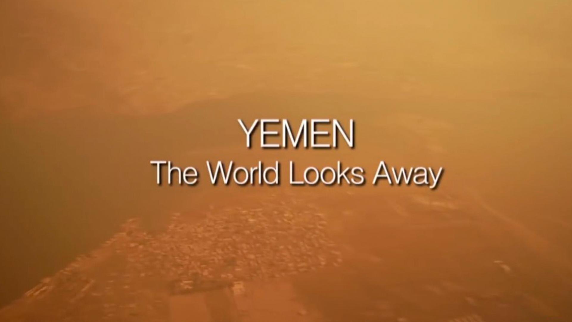 Yemen: The World Looks Away (yemen-the-world-looks-away) Документальный фильм