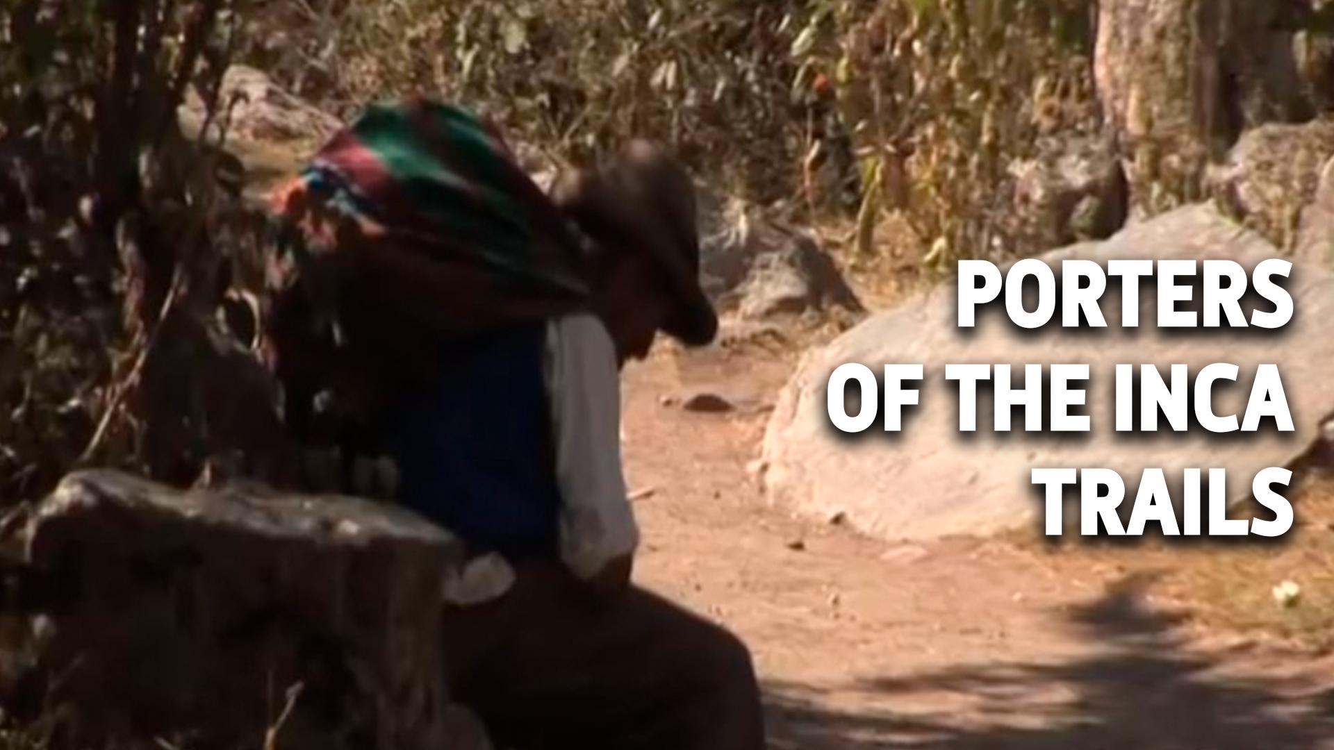 Porters of the Inca Trails (porters-of-the-inca-trails) Документальный фильм