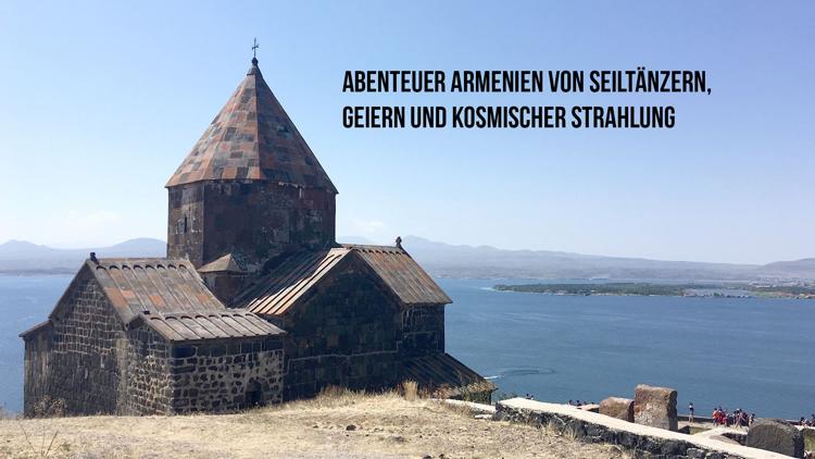 Постер Abenteuer Armenien Von Seiltänzern, Geiern und kosmischer Strahlung