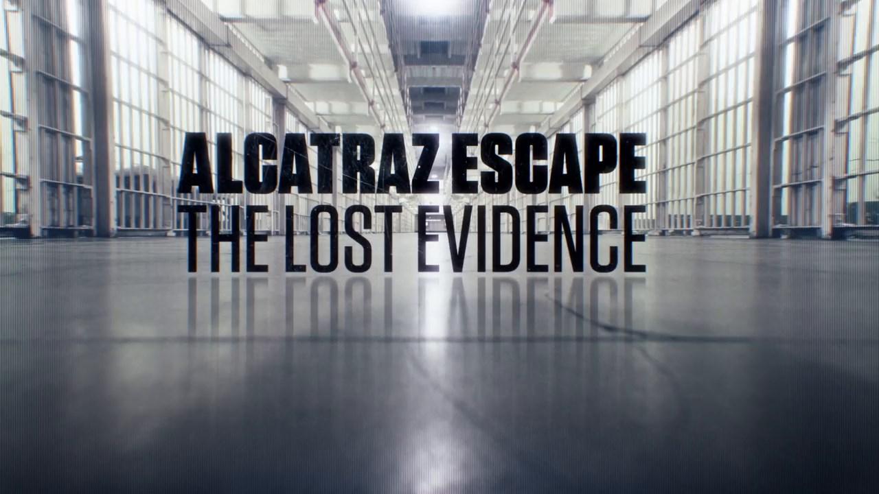 Побег из Алькатраса: Потерянное доказательство (pobeg-iz-alkatrasa-poterjannoe-dokazatelstvo) Документальный фильм
