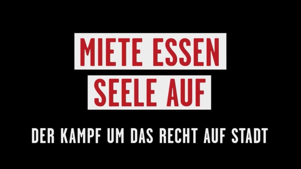 Miete essen Seele auf - Der Kampf um das Recht auf Stadt (miete-essen-seele-auf-der-kampf-um-das-recht-auf-stadt) Документальный фильм