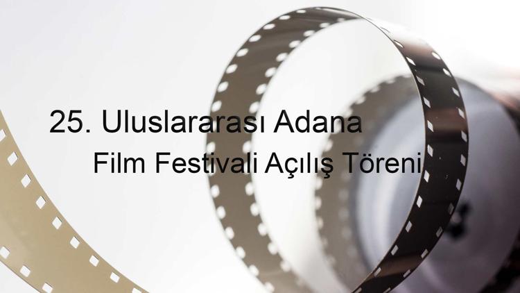 Постер 25. Uluslararası Adana Film Festivali Açılış Töreni