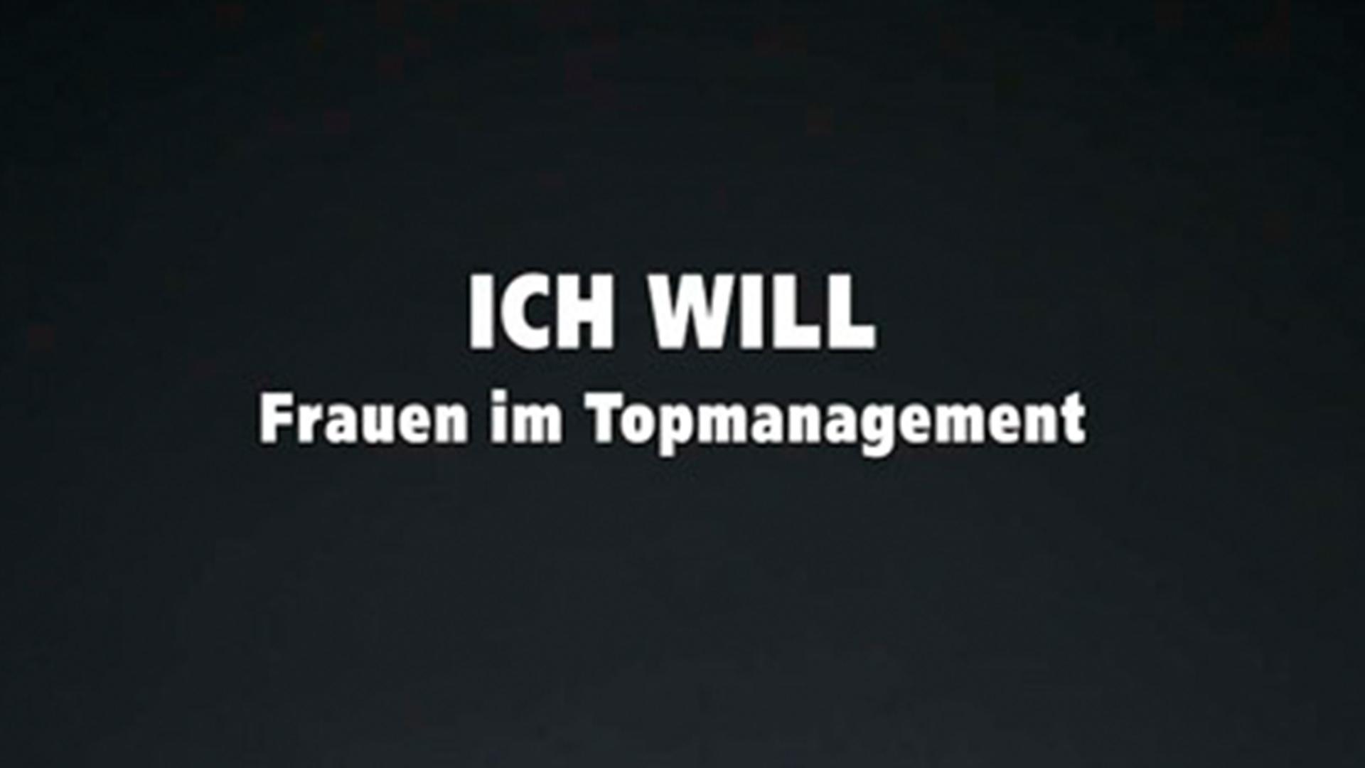 Ich will! Frauen im Topmanagement (ich-will-frauen-im-topmanagement) Документальный фильм