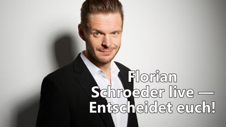 Постер Florian Schroeder live — Entscheidet euch!