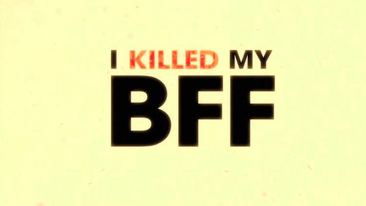 Постер I Killed My BFF