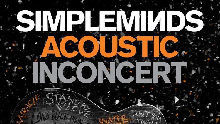 Постер Simple Minds: Acoustic in Concert