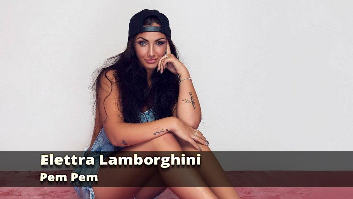 Elettra Lamborghini. Pem Pem (elettra-lamborghini-pem-pem) Музыка
