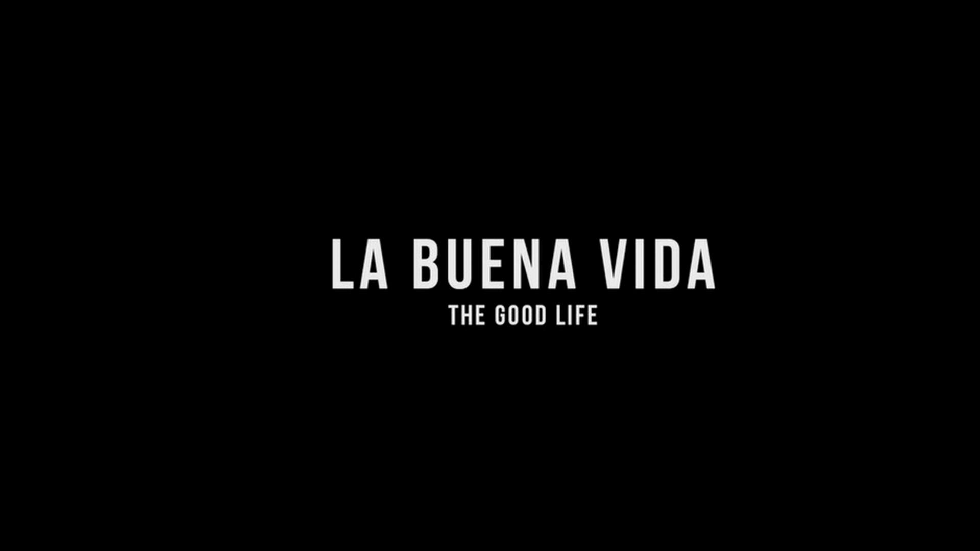 La buena vida (la-buena-vida) Документальный фильм