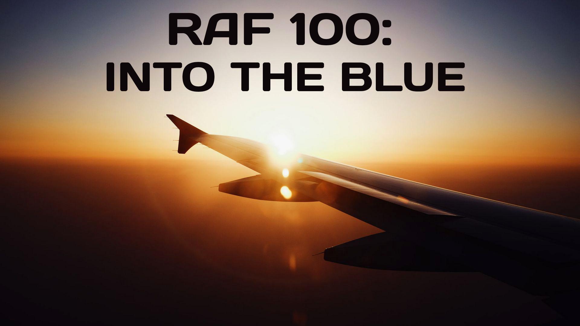 RAF 100: Into the Blue (raf-100-into-the-blue) Познавательное