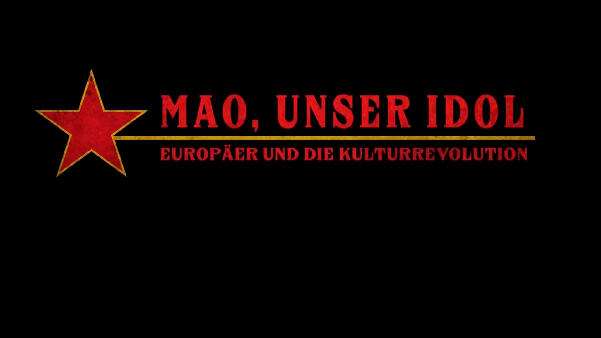 Mao, unser Idol Europäer und die Kulturrevolution (mao-unser-idol-europer-und-die-kulturrevolution) Документальный фильм