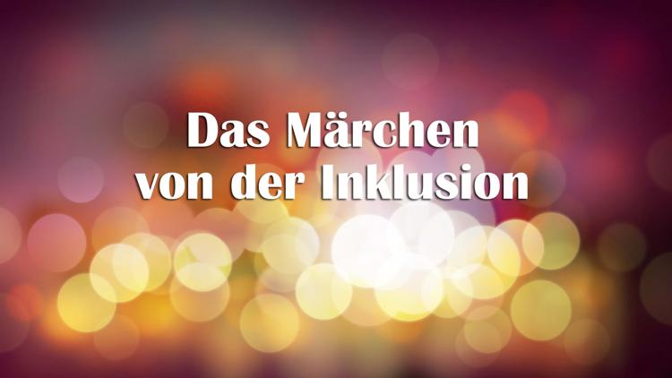 Постер Das Märchen von der Inklusion