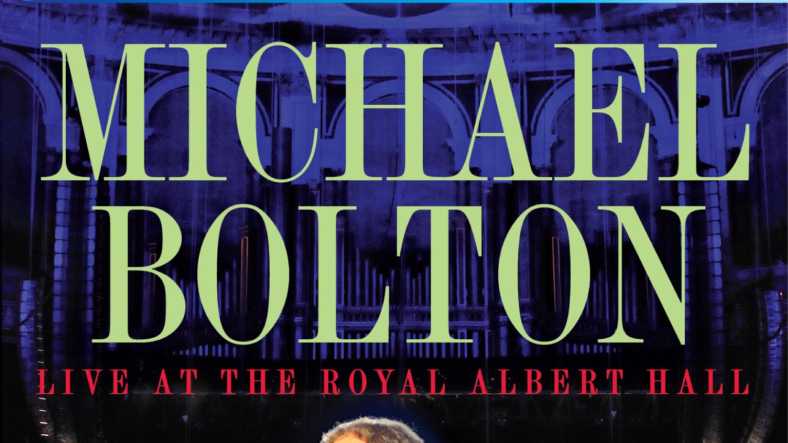 Michael Bolton - Live at Royal Albert Hall (michael-bolton-live-at-royal-albert-hall) Музыка