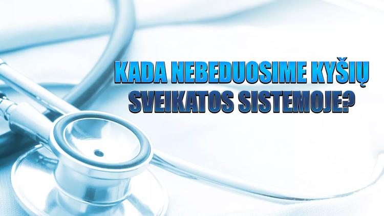 Постер Kada nebeduosime kyšių sveikatos sistemoje?