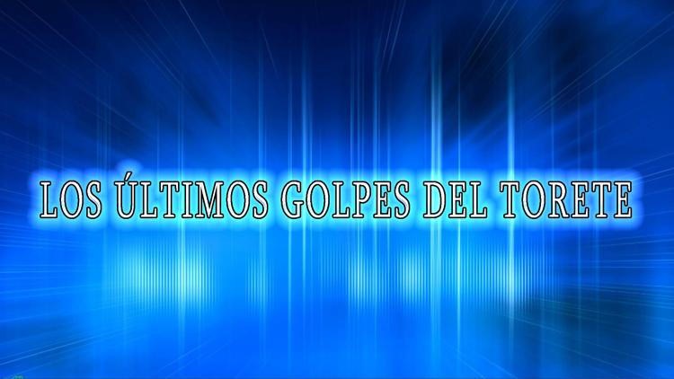 Постер Los últimos golpes del Torete