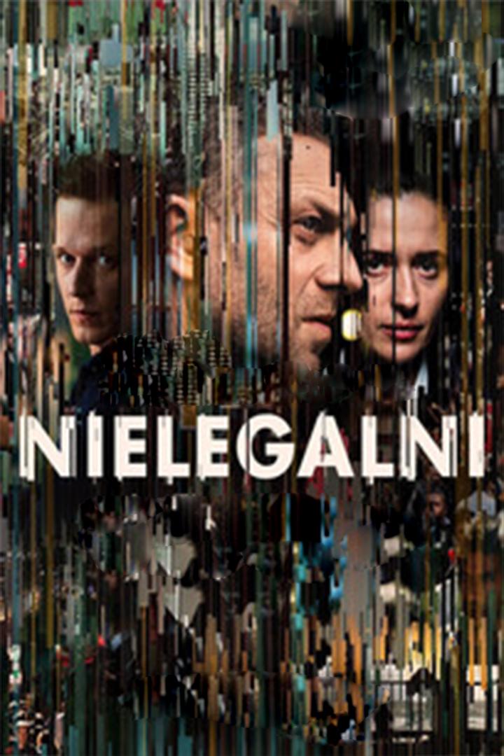 Nielegalni (nielegalni) Сериал 2018