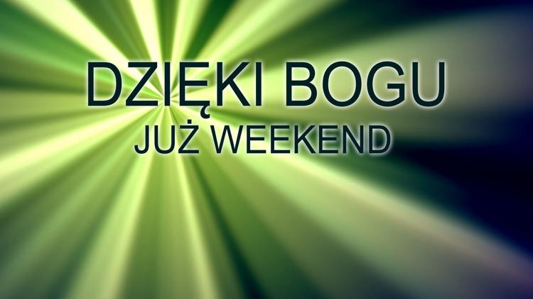 Постер Dzięki Bogu już weekend