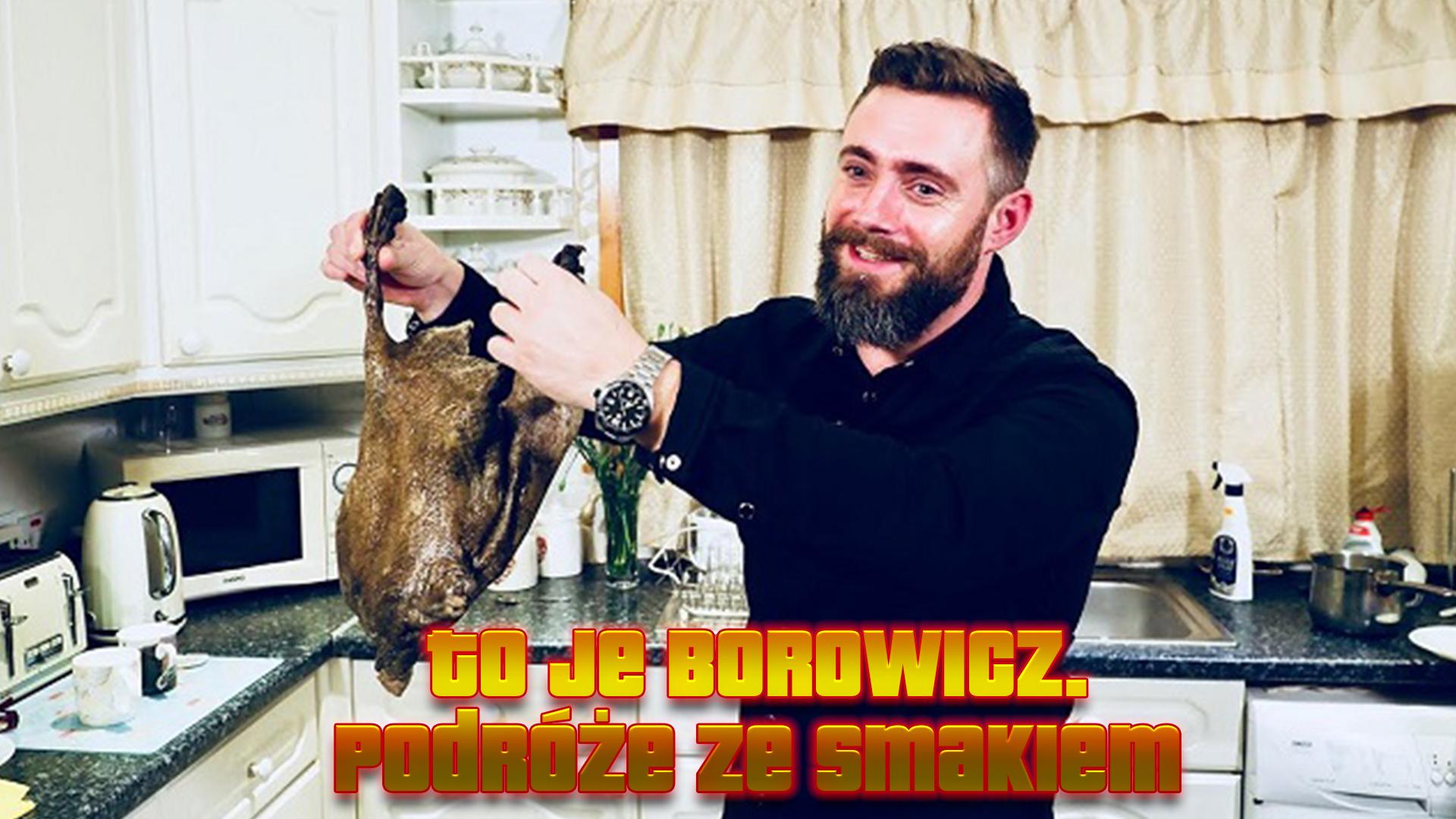 To je Borowicz. Podróże ze smakiem (to-je-borowicz-podre-ze-smakiem) Документальный сериал