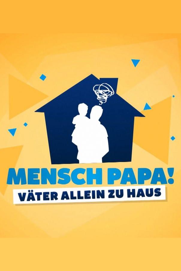 Mensch Papa! Väter allein zu Haus (mensch-papa-vter-allein-zu-haus) ТВ-шоу