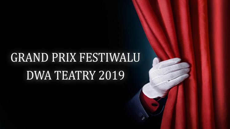 Постер Grand Prix Festiwalu Dwa Teatry 2019