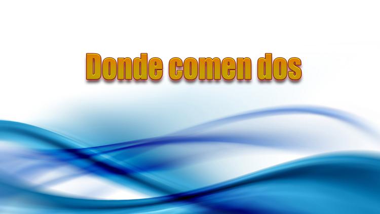 Постер Donde comen dos