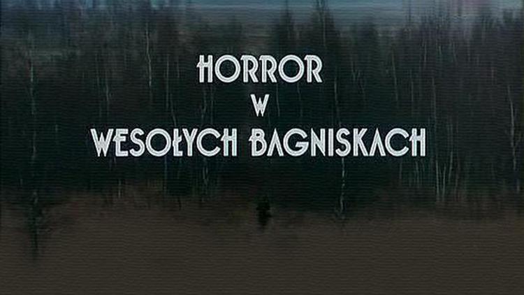 Постер Horror w Wesołych Bagniskach