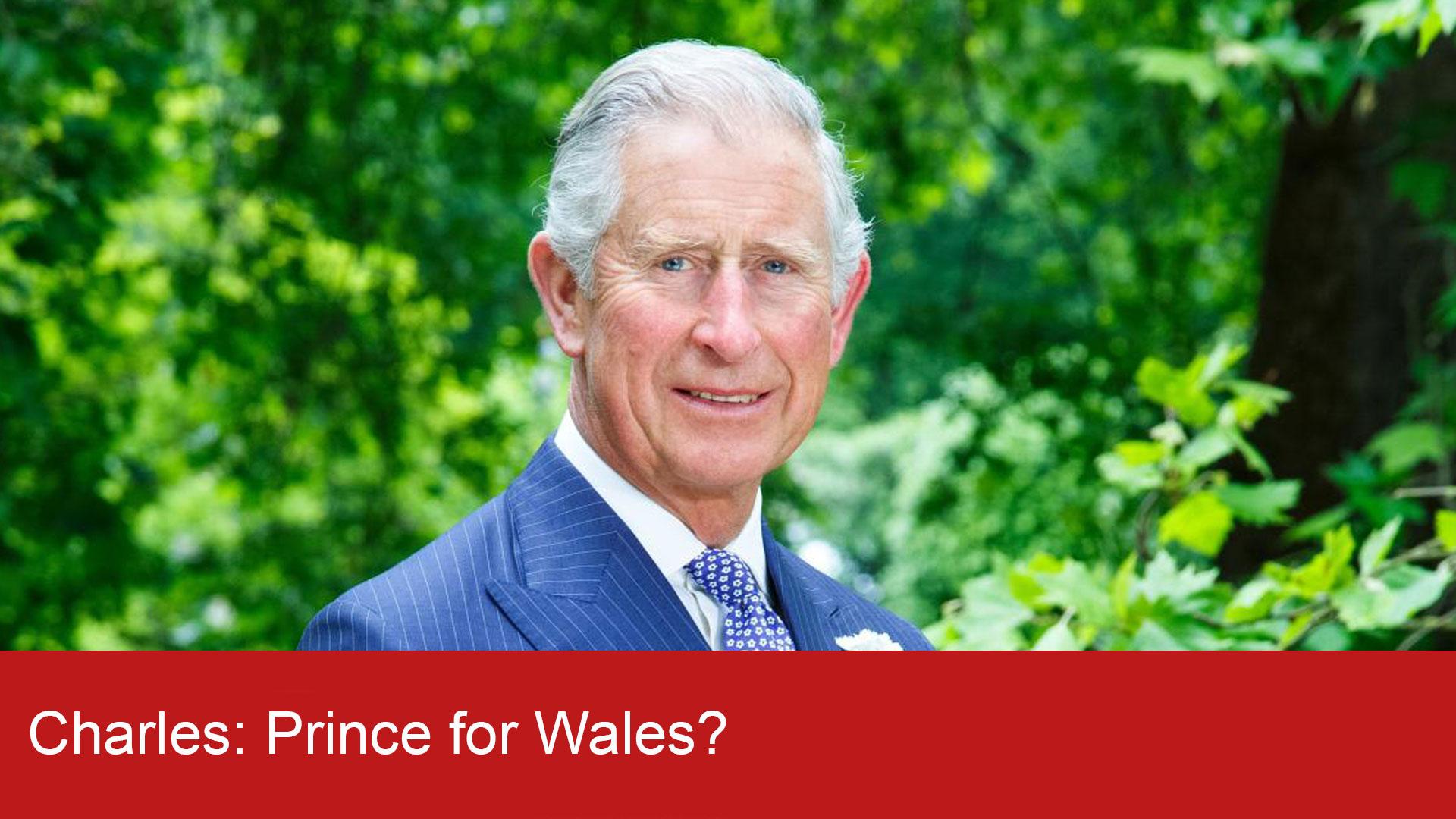 Charles: Prince for Wales? (charles-prince-for-wales) Документальный фильм