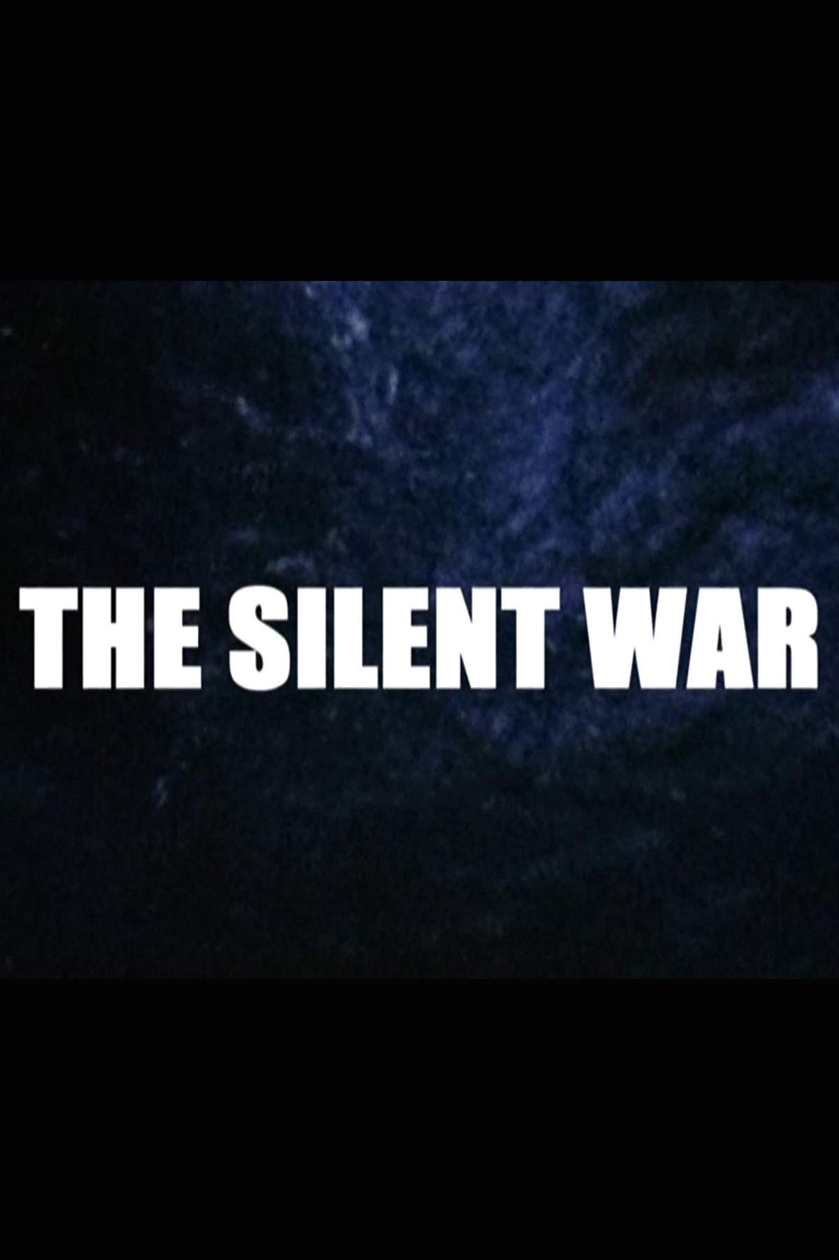 The Silent War (the-silent-war) Документальный сериал