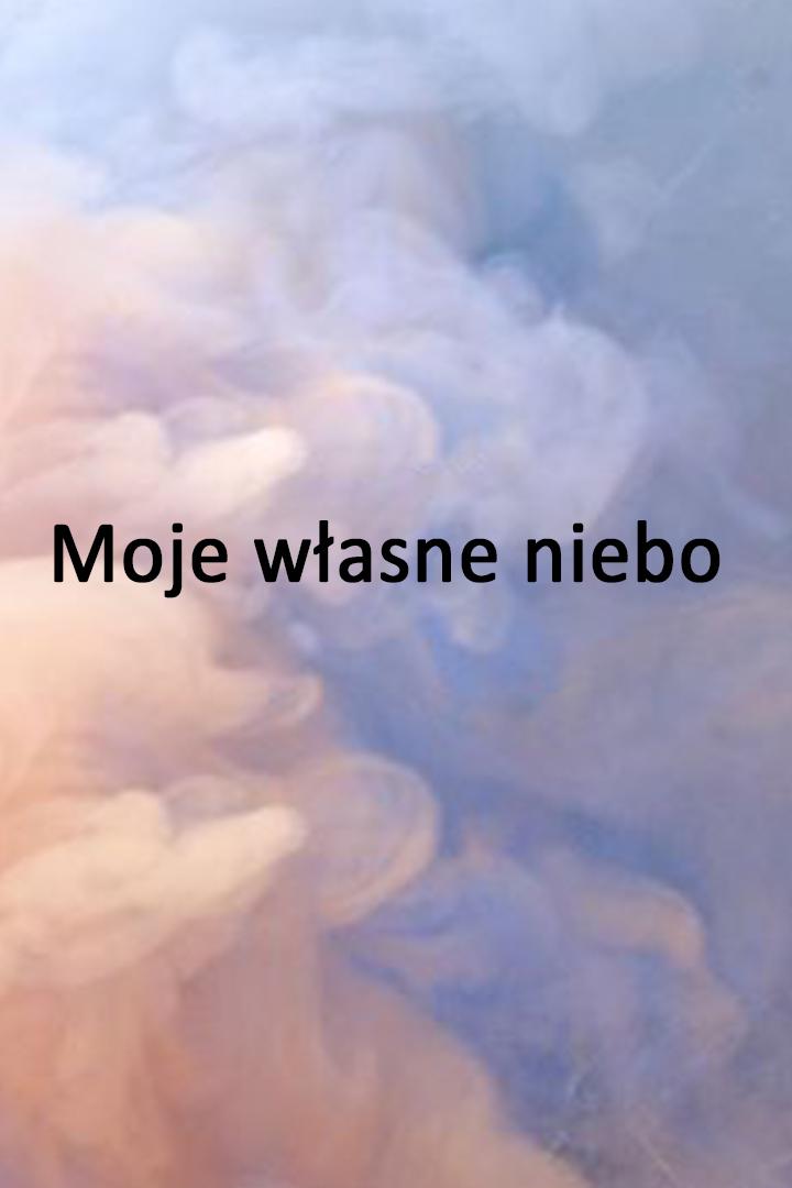 Moje własne niebo (moje-wasne-niebo) Документальный фильм