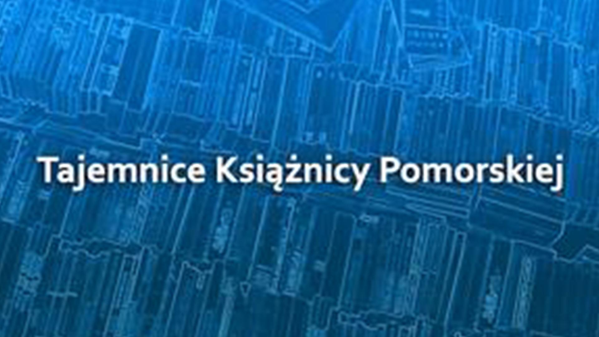 Tajemnice Książnicy Pomorskiej (tajemnice-ksinicy-pomorskiej) Документальный сериал
