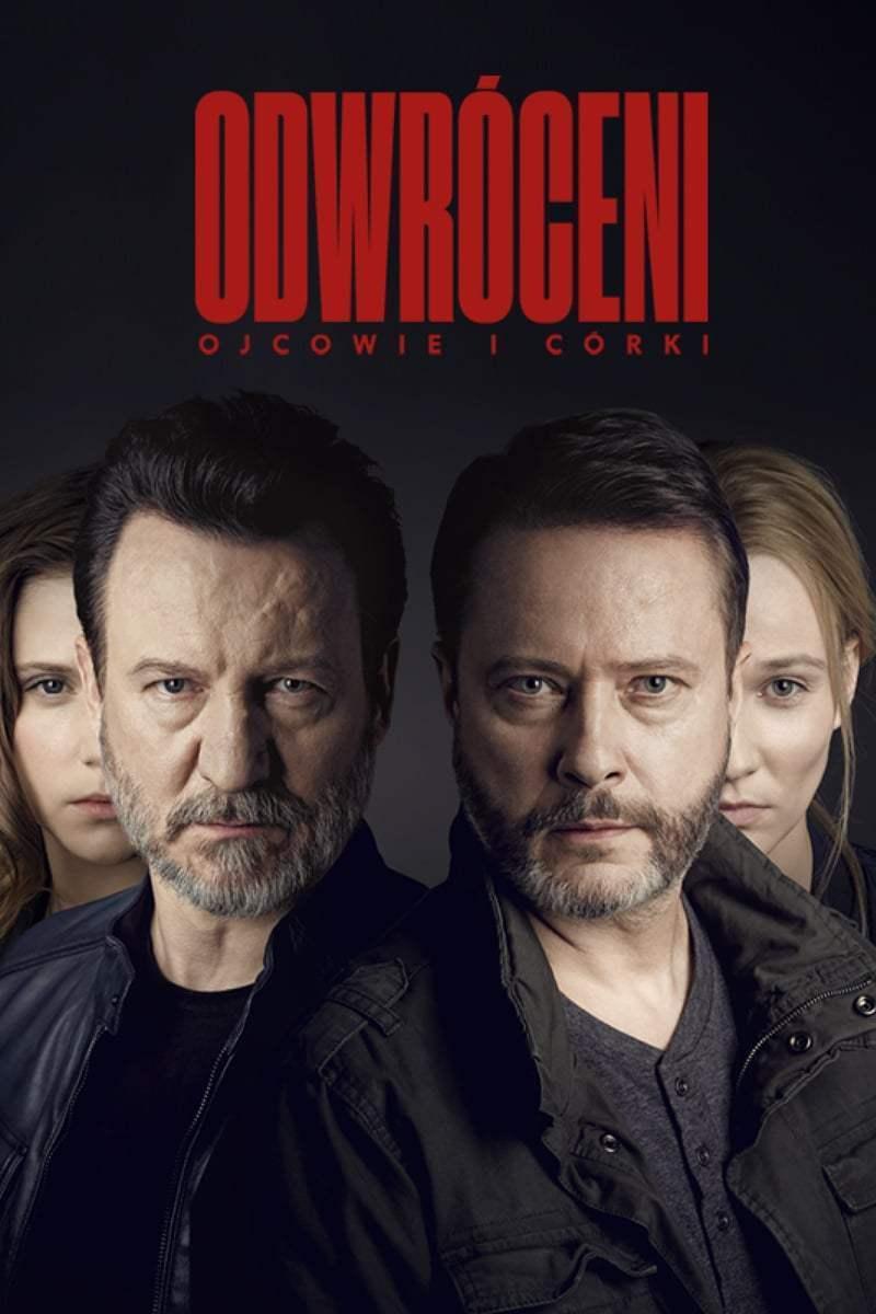Odwróceni - ojcowie i córki (odwrceni-ojcowie-i-crki) Сериал 2019