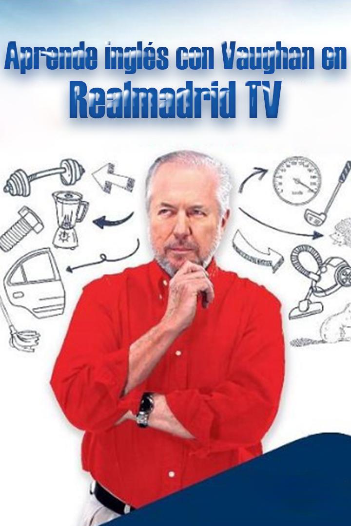 Aprende inglés con Vaughan en Realmadrid TV (aprende-ingls-con-vaughan-en-realmadrid-tv) Познавательное