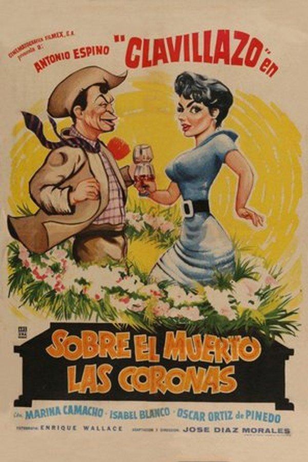 Sobre el muerto las coronas (sobre-el-muerto-las-coronas) Фильм 1961