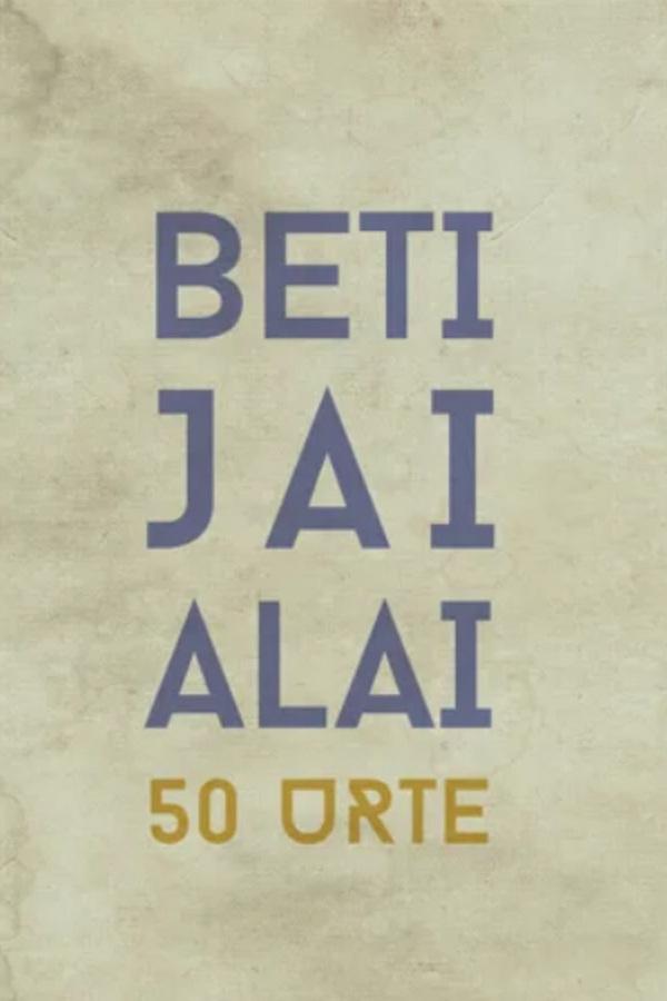 Beti jai alai 50 urte (beti-jai-alai-50-urte) Досуг, хобби