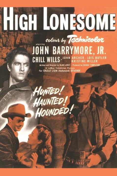 High Lonesome (high-lonesome) Фильм 1950