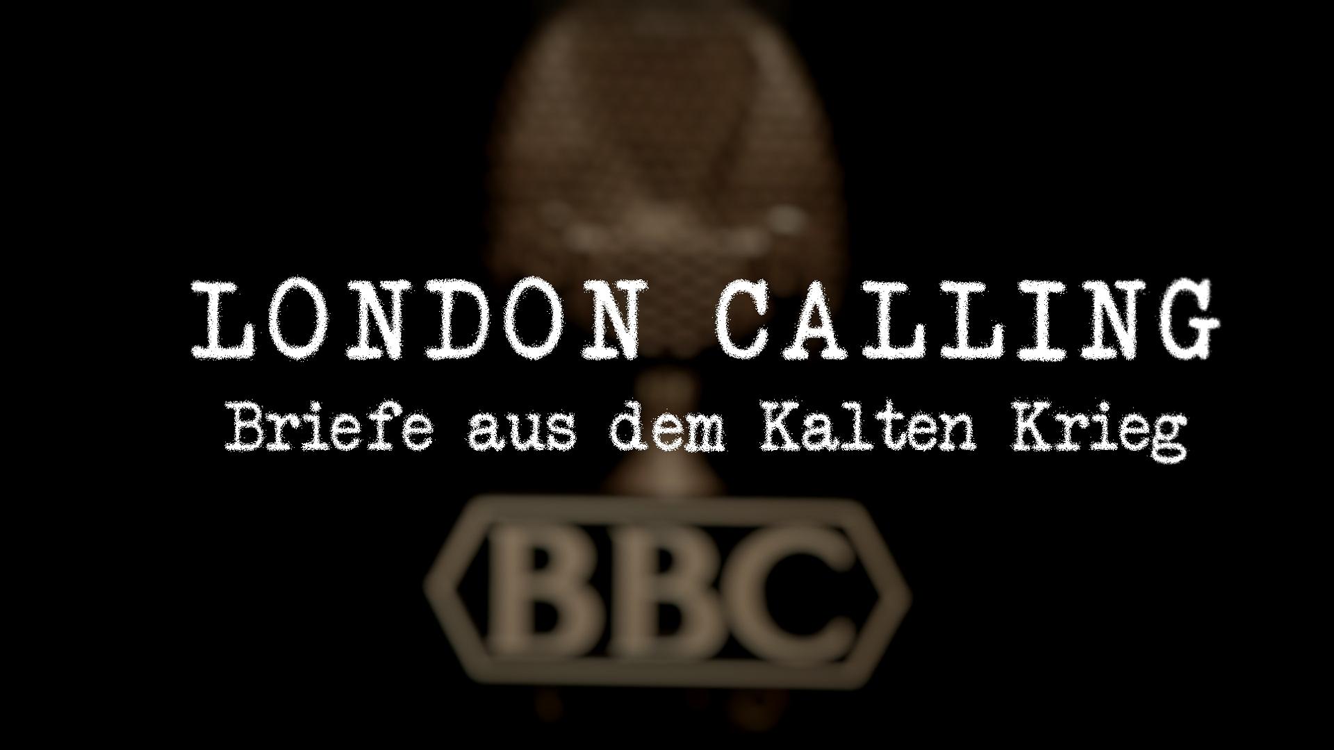London Calling - Briefe aus dem Kalten Krieg (london-calling-briefe-aus-dem-kalten-krieg) Документальный фильм