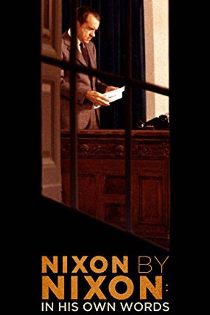 Nixon By Nixon: In His Own Words (nixon-by-nixon-in-his-own-words) Документальный фильм