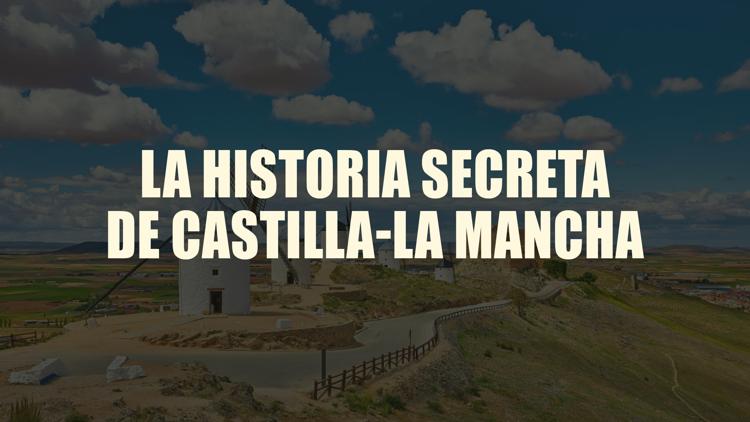 Постер La historia secreta de Castilla-La Mancha