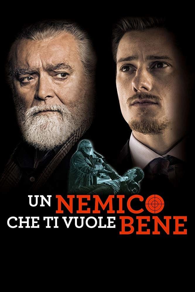 Un nemico che ti vuole bene (un-nemico-che-ti-vuole-bene) Фильм 2018
