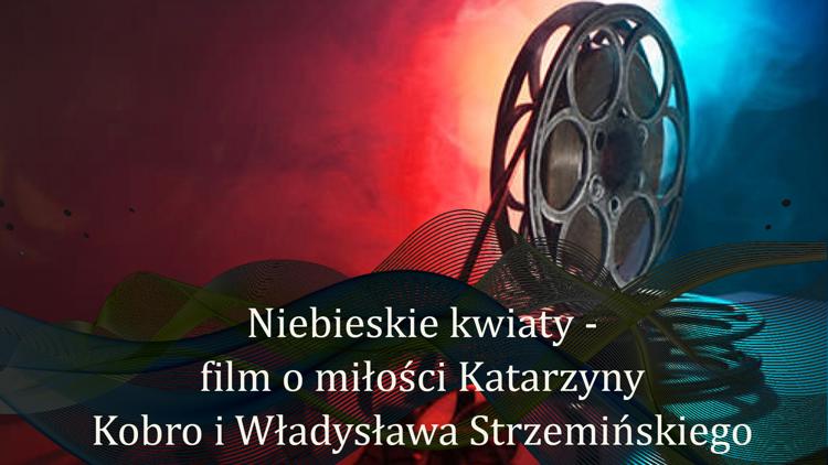 Постер Niebieskie kwiaty - film o miłości Katarzyny Kobro i Władysława Strzemińskiego