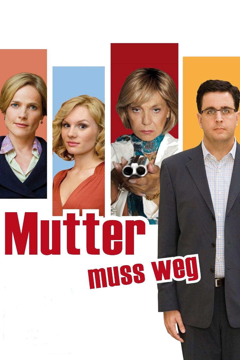 Mutter muss weg (mutter-muss-weg) Фильм 2012