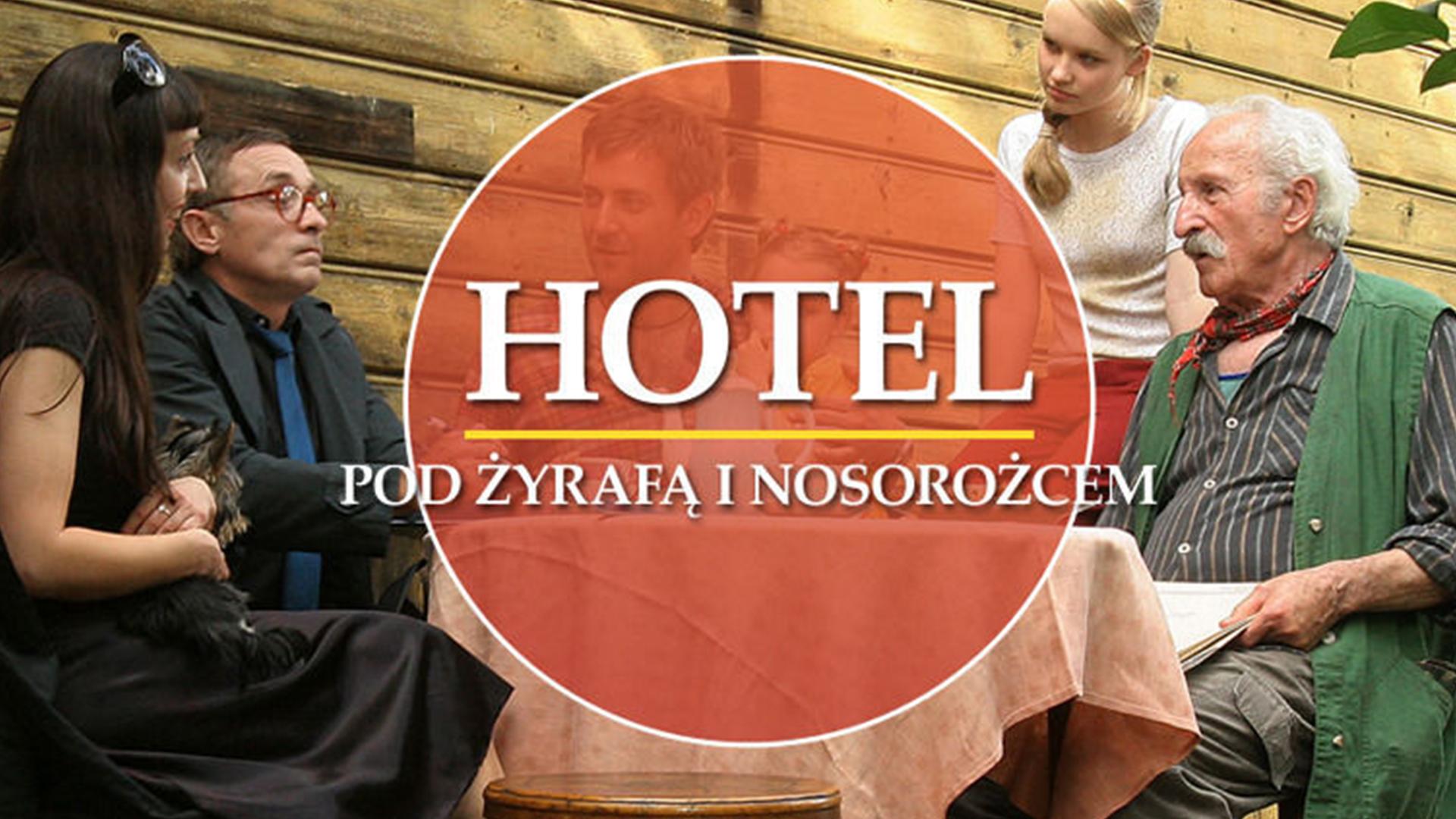 Hotel pod żyrafą i nosorożcem (hotel-pod-yraf-i-nosorocem) Сериал 2008