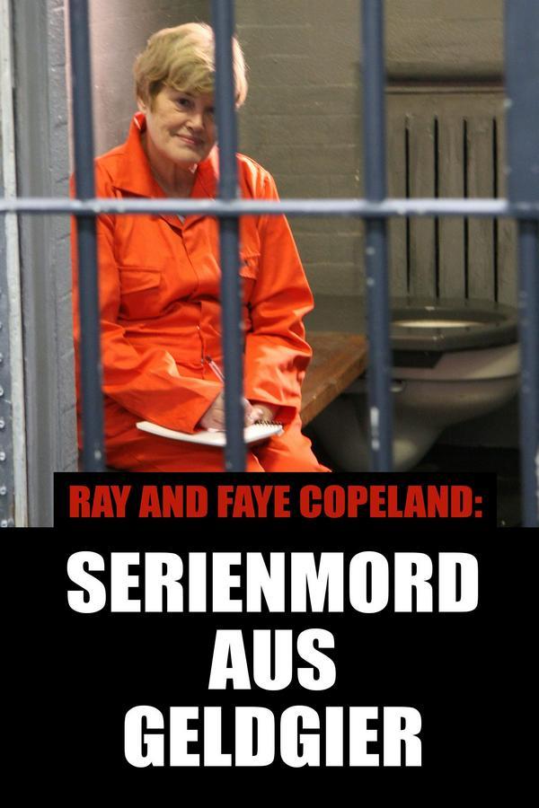 Ray and Faye Copeland: Serienmord aus Geldgier (ray-and-faye-copeland-serienmord-aus-geldgier) Документальный фильм