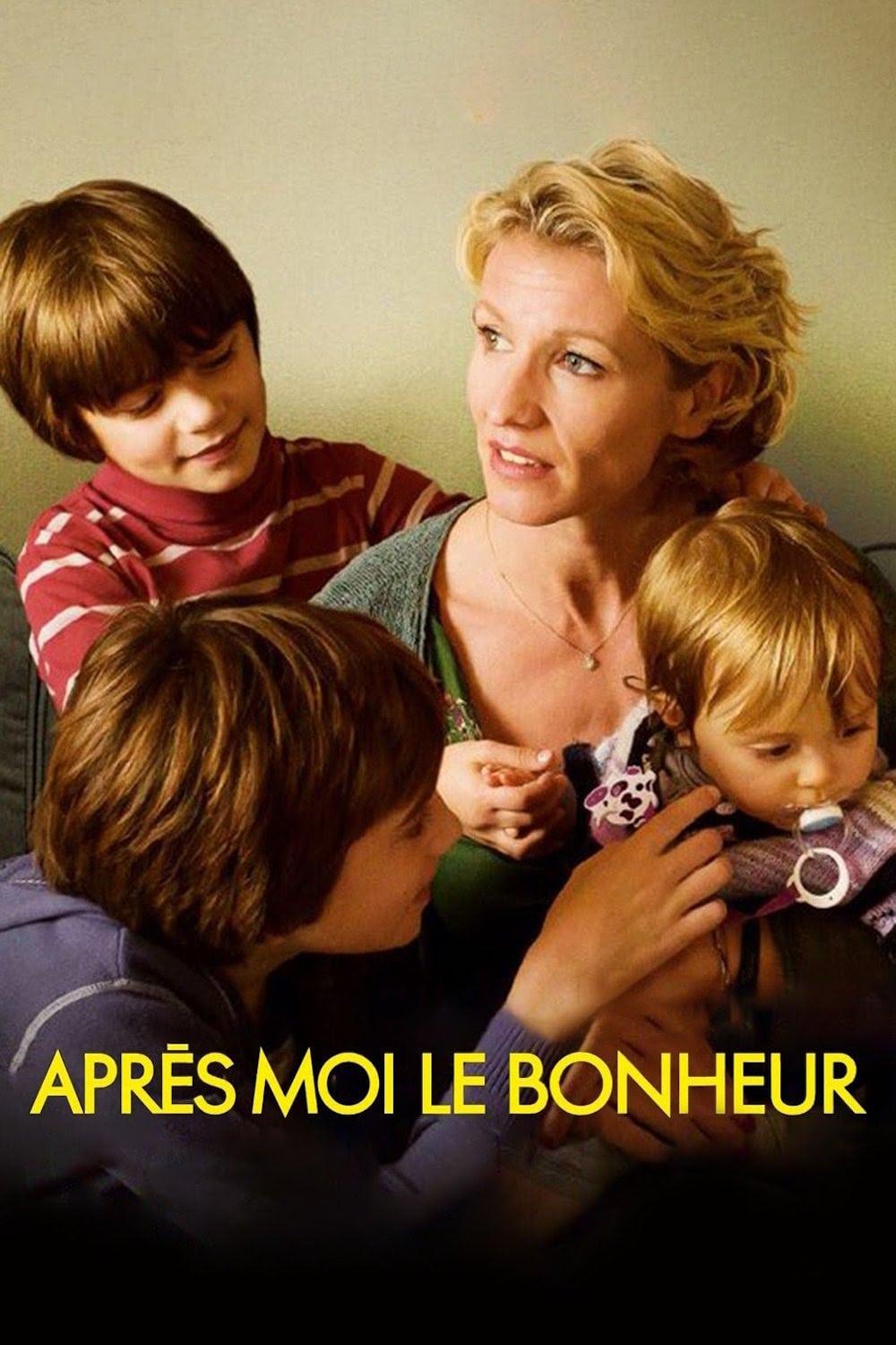 Après moi le bonheur (aprs-moi-le-bonheur) Фильм 2006
